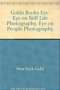Golds Books Eye: Eye on Still Life Photography, Eye on People Photography (Paperback)