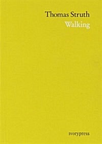 Thomas Struth Walking (Paperback)