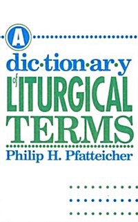 Dictionary of Liturgical Terms (Paperback, First Printing (Numerals Begin with 1))