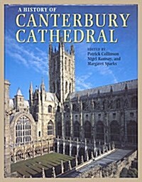 A History of Canterbury Cathedral (Hardcover, First Edition)