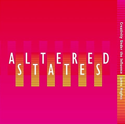 Altered States: Creativity Under the Influence (Paperback, 0)