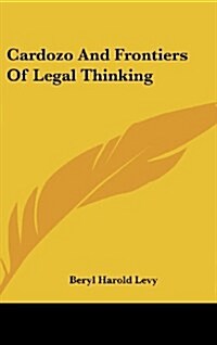 Cardozo and Frontiers of Legal Thinking (Hardcover)