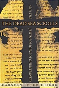 The Dead Sea Scrolls and the Jewish Origins of Christianity (Hardcover, 1)