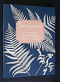 Sun Gardens: Victorian Photograms (Hardcover, y First edition)