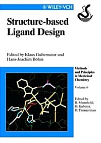 Structure-based Ligand Design, Volume 6 (Methods and Principles in Medicinal Chemistry) (Hardcover, 1)