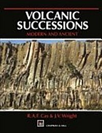 Volcanic Successions, Modern and Ancient: A Geological Approach to Processes, Products, and Succession (Hardcover)