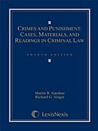 Crimes and Punishment: Cases, Materials, and Readings in Criminal Law (Hardcover, Fourth)