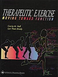 Therapeutic Exercise: Moving Toward Function (Hardcover)