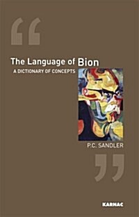 The Language of Bion : A Dictionary of Concepts (Paperback)