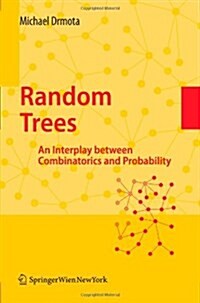 Random Trees: An Interplay between Combinatorics and Probability (Paperback, Softcover reprint of hardcover 1st ed. 2009)
