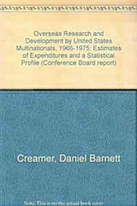 Overseas Research and Development by United States Multinationals, 1966-1975: Estimates of Expenditures and a Statistical Profile (Conference Board re (Paperback)