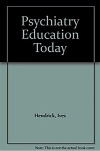 Psychiatry Education Today (Hardcover)