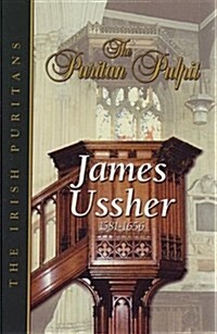 Puritan Pulpit: James Ussher: The Irish Puritans (Hardcover)