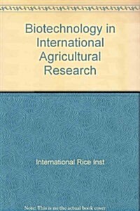 Biotechnology in International Agricultural Research (Paperback)