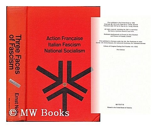 Three Faces of Fascism: Action Francaise, Italian Fascism, National Socialism (Hardcover, First Edition)