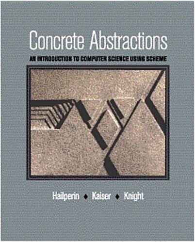 Concrete Abstractions: An Introduction to Computer Science Using Scheme (Paperback, 1)