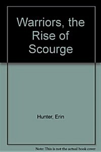Warriors, the Rise of Scourge (Library Binding, Reprint)
