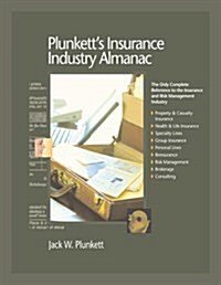 Plunketts Insurance Industry Almanac 2006: The Only Complete Reference To The Insurance And Risk Management Industry (Paperback, Bk&CD-Rom)