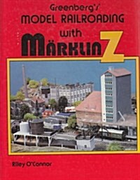 Greenbergs Model Railroading With Marklin Z (Hardcover, 1)