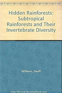 Hidden Rainforests: Subtropical Rainforests and Their Invertebrate Biodiversity (Hardcover, 0)