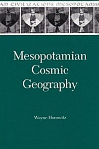 Mesopotamian Cosmic Geography: (Hardcover)