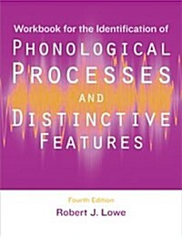 Workbook for the Identification of Phonological Processes and Distinctive Features (Paperback, 4th)