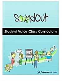 SoundOut Student Voice Curriculum: Teaching Students to Change Schools (Paperback, 1st edition)