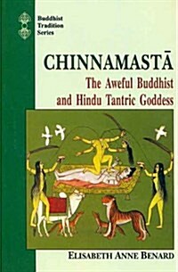 Chinnamasta: The Aweful Buddhist and Hindu Tantric (Paperback)