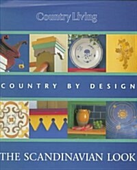 Country Living The Scandinavian Look (Hardcover, 1st)