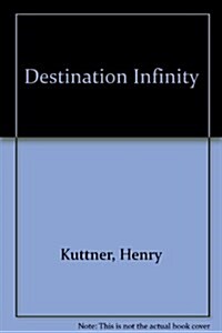 Destination Infinity (Garland Library of Science Fiction) (Hardcover, New edition)