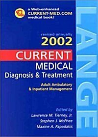 CURRENT Medical Diagnosis & Treatment 2002 and Essentials of Diagnosis & Treatment (Paperback, 41)