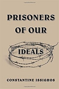 Prisoners of Our Ideals (Paperback)