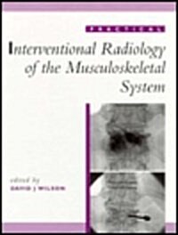 Practical Interventional Radiology of the Musculoskeletal System (Hardcover)