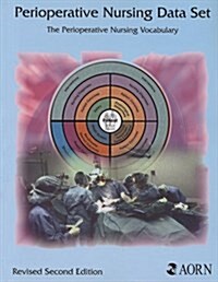 Perioperative Nursing Data Set: The Perioperative Nursing Vocabulary (Paperback, 2)