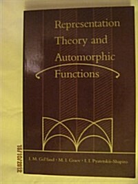 Representation Theory and Automorphic Functions (Generalized Functions, Vol 6) (Paperback)