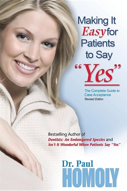 Making It Easy for Patients to Say yes (Paperback)