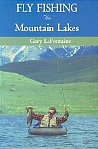 Fly Fishing the Mountain Lakes (Paperback, 1st)