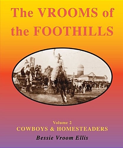 The Vrooms of the Foothills, Volume 2: Cowboys & Homesteaders (Paperback)