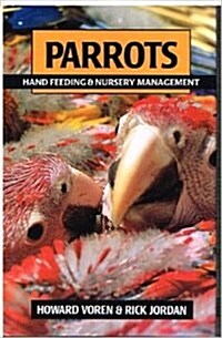 Parrots: Hand Feeding and Nursery Management (Hardcover)