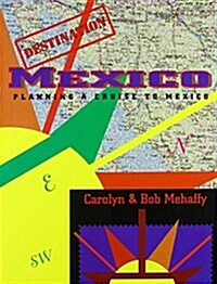 Mexico: Planning a Cruise to Mexico (Paperback)