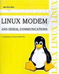 Linux Modem and Serial Communications: A Collection of Linux Howtos (Open Source Library) (Paperback)