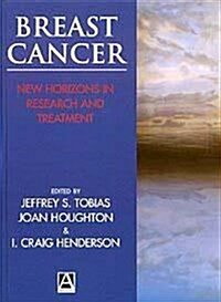 Breast Cancer: New Horizons in Research and Treatment (Hardcover, 1)