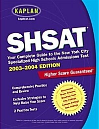 SHSAT 2003-2004: Your Complete Guide to the New York City Specialized High Schools Admissions Test (Paperback)