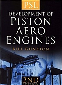 The Development of Piston Aero Engines (Paperback, New ed of 2 Revised ed)