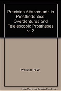 [중고] Precision Attachments in Prosthodontics: Overdentures and Telescopic Prosthesis (Hardcover)