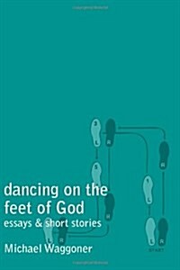Dancing on the Feet of God (Paperback)