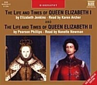 The Life and Times of Queen Elizabeth I & II (Naxos Audio) (Audio CD)