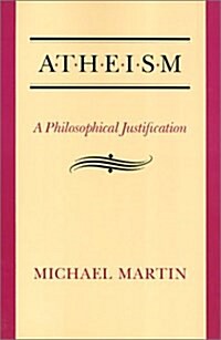 Atheism: A Philosophical Justification (Hardcover)