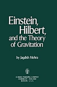 Einstein, Hilbert, and the Theory of Gravitation: Historical Origins of General Relativity Theory (Paperback, Softcover Repri)