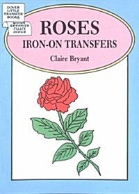 Roses Iron-On Transfers (Dover Little Transfer Books) (Paperback)